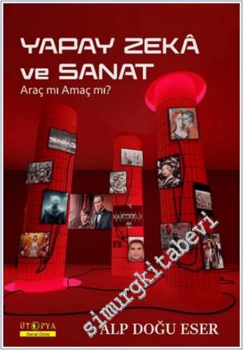 Yapay Zeka ve Sanat - Araç mı Amaç mı - 2024