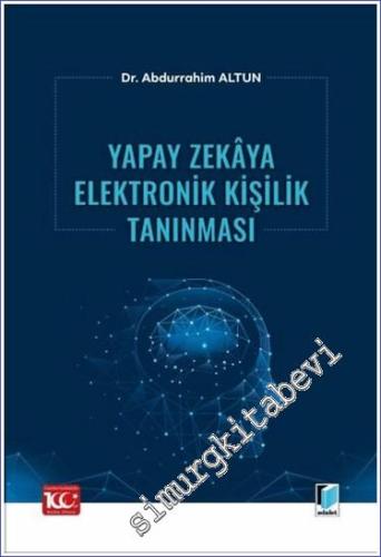 Yapay Zekaya Elektronik Kişilik Tanınması - 2023