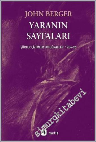 Yaranın Sayfaları: Şiirler Çizimler Fotoğraflar 1956 - 1996 - 2024