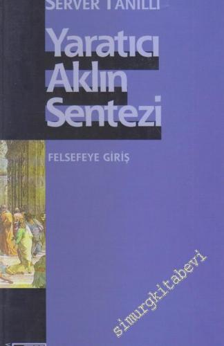 Yaratıcı Aklın Sentezi: Felsefeye Giriş