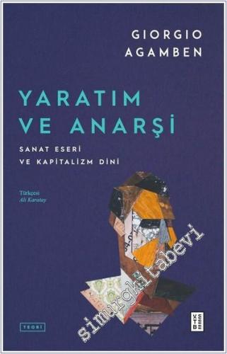 Yaratım ve Anarşi Sanat Eseri ve Kapitalizm Dini - 2024