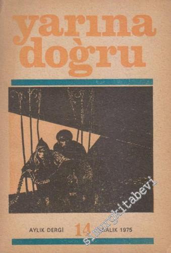 Yarına Doğru Aylık Kültür ve Sanat Dergisi - Sayı: 14 Aralık