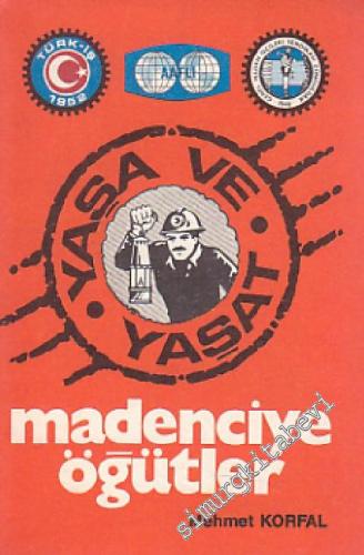 Yaşa ve Yaşat: Madenciye Öğütler