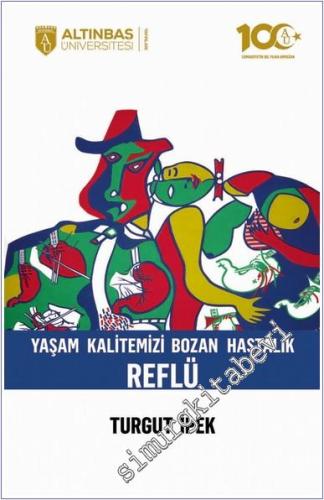 Yaşam Kalitemizi Bozan Hastalık Reflü - 2024