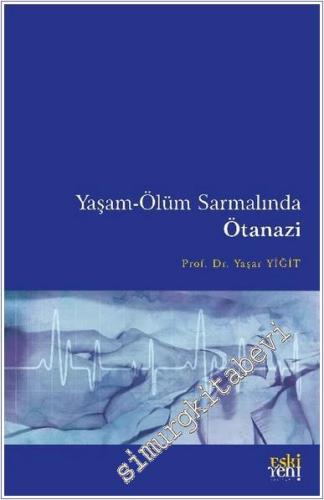 Yaşam - Ölüm Sarmalında Ötanazi - 2024