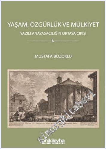 Yaşam Özgürlük ve Mülkiyet - Yazılı Anayasacılığın Ortaya Çıkışı - 202