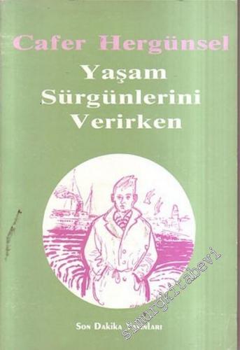 Yaşam Sürgünlerini Verirken İMZALI