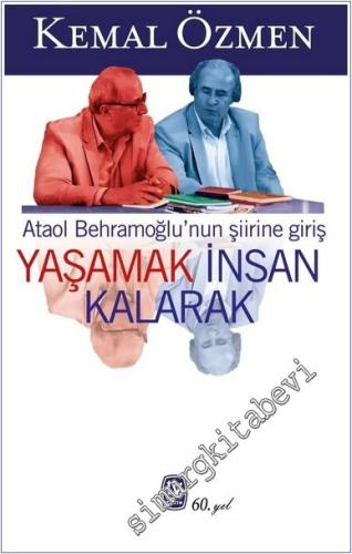 Yaşamak İnsan Kalarak : Ataol Behramoğlu'nun Şiirine Giriş - 2024