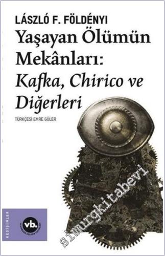 Yaşayan Ölümün Mekanları: Kafka Chirico ve Diğerleri - 2020