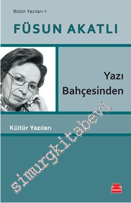 Yazı Bahçesinden: Kültür Yazıları - Bütün Yazıları 1