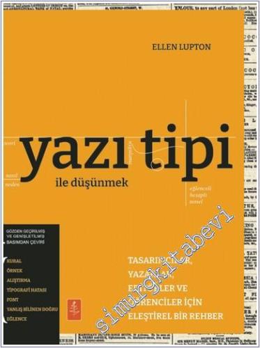 Yazı Tipi ile Düşünmek : Tasarımcılar Yazarla Editörler ve Öğrenciler 