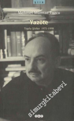 Yazöte: Toplu Şiirler 1971 - 1998