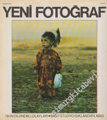 Yeni Fotoğraf Aylık Fotoğraf Sanatı ve Mesleği Dergisi - Dosya: 78'in 