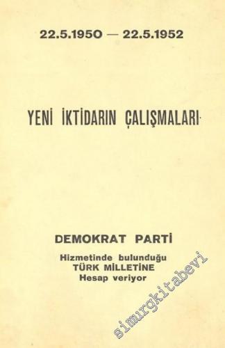 Yeni İktidarın Çalışmaları, 22.05.1950 - 22.05.1952: Demokrat Parti Hi