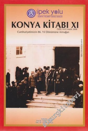 Yeni İpek Yolu Konya Ticaret Odası Dergisi Konya Kitabı XI: Cumhuriyet