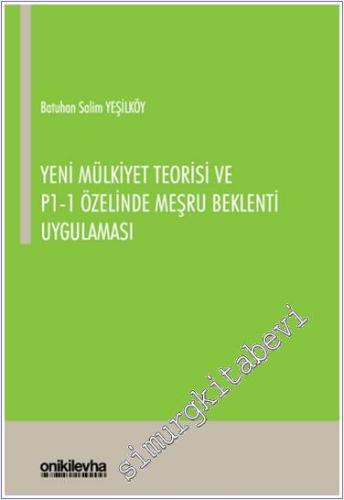 Yeni Mülkiyet Teorisi ve P1-1 Özelinde Meşru Beklenti Uygulaması - 202