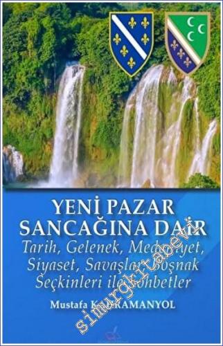 Yeni Pazar Sancağı'na Dair: Tarih Gelenek Medeniyet Siyaset Savaşlar B