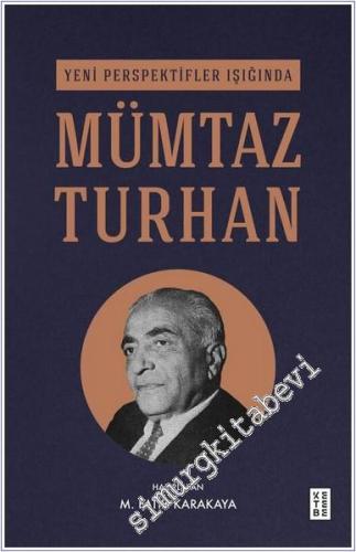 Yeni Perspektifler Işığında Mümtaz Turhan - 2024