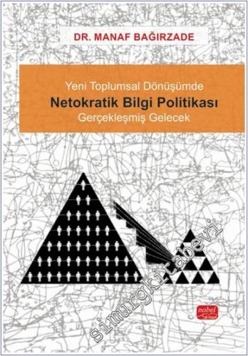 Yeni Toplumsal Dönüşümde Netokratik Bilgi Politikası : Gerçekleşmiş Ge