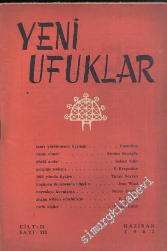 Yeni Ufuklar Aylık Sanat Fikir Dergisi - Sayı: 121, Haziran 1962