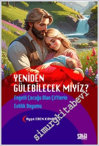 Yeniden Gülebilecek Miyiz? Engelli Çocuğu Olan Çiftlerin Evlilik Doyum