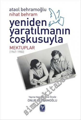 Yeniden Yaratılmanın Coşkusuyla: Ataol Behramoğlu, Nihat Behram - Mekt