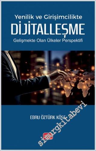 Yenilik ve Girişimcilikte Dijitalleşme - Gelişmekte Olan Ülkeler Persp