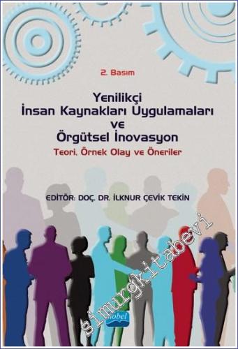 Yenilikçi İnsan Kaynakları Uygulamaları ve Örgütsel İnovasyon : Teori 