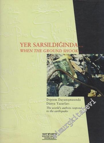 Yer Sarsıldığında: Deprem Dayanışmasında Dünya Yazarları = When the Gr