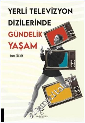 Yerli Televizyon Dizilerinde Gündelik Yaşam - 2022