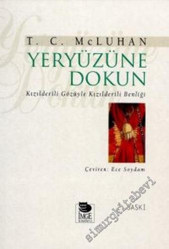 Yeryüzüne Dokun: Kızılderili Gözüyle Kızılderili Benliği