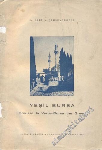 Yeşil Bursa = Brousse la Verte - Bursa the Green