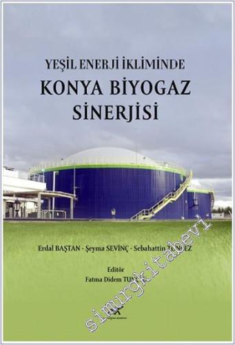 Yeşil Enerji İkliminde Konya Biyogaz Sinerjisi - 2024