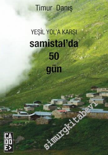 Yeşil Yol'a Karşı Samistal'da 50 Gün