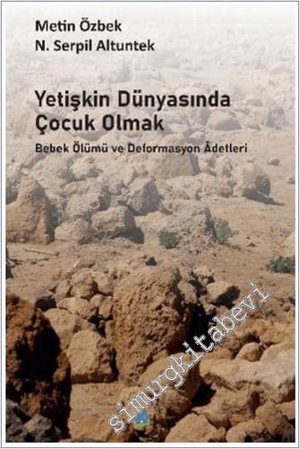 Yetişkin Dünyasında Çocuk Olmak Bebek Ölümü ve Deformasyon Adetleri - 