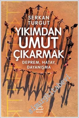 Yıkımdan Umut Çıkarmak : Deprem Hatay Dayanışma - 2024