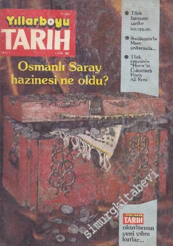 Yıllarboyu Tarih Dergisi - Dosya: Osmanlı Saray Hazinesi Ne Oldu? - Sa