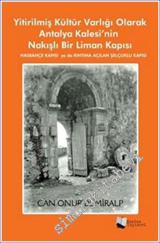 Yitirilmiş Kültür Varlığı Olarak Antalya Kalesi'nin Nakışlı Bir Liman 