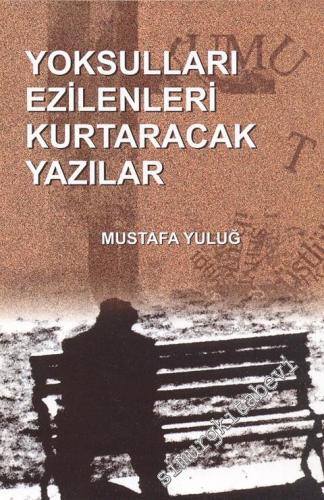 Yoksulları ve Ezilenleri Kurtaracak Yazılar