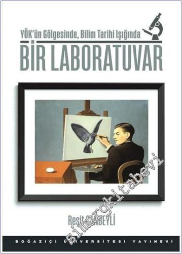 YÖK'ün Gölgesinde, Bilim Tarihi Işığında Bir Laboratuvar