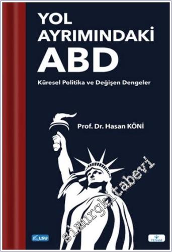 Yol Ayrımındaki ABD : Küresel Politika ve Değişen Dengeler - 2024