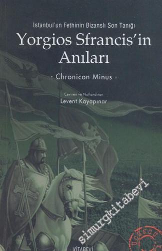 Yorgios Sfrancis'in Anıları: İstanbul'un Fethi'nin Bizanslı Son Tanığı