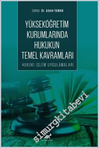 Yükseköğretim Kurumlarında Hukukun Temel Kavramları Hukuki İşlem Uygul