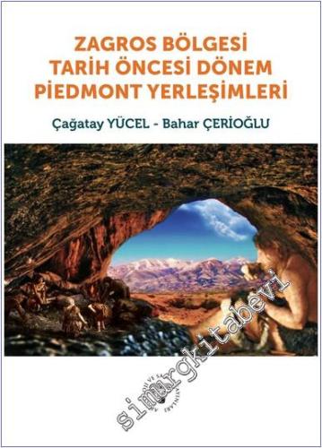 Zagros Bölgesi Tarih Öncesi Dönem Piedmont Yerleşimleri - 2024