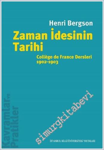 Zaman İdesinin Tarihi : College de France Dersleri (1902-1903) - 2024