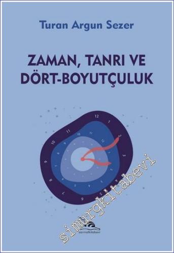 Zaman, Tanrı ve Dört-Boyutçuluk - 2023