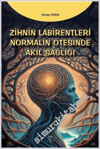 Zihin Labirentleri Normalin Ötesinde Akıl Sağlığı - 2024