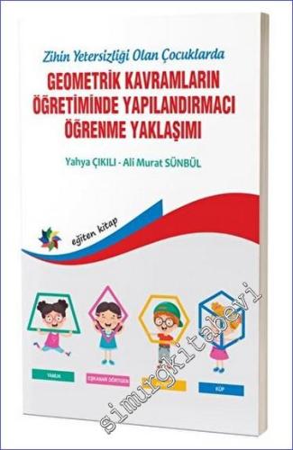 Zihinsel Yetersizliği Olan Çocuklarda Geometrik Kavramların Yapılandır