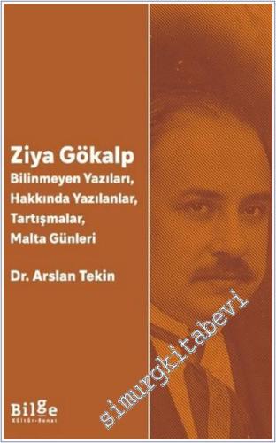 Ziya Gökalp: Bilinmeyen Yazıları Hakkında Yazılanlar Tartışmalar Malta