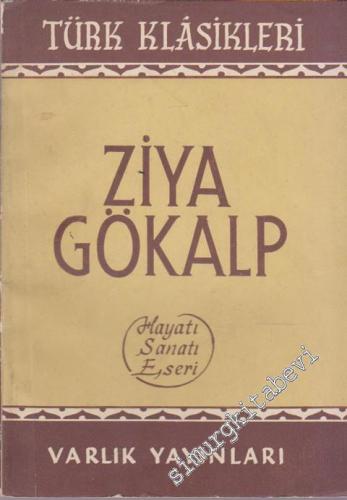 Ziya Gökalp: Hayatı, Sanatı, Eseri